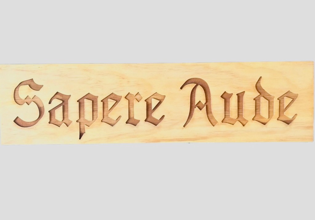 Sapere aude – “dare to be&nbsp;wise”